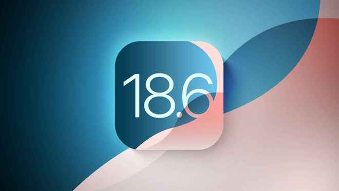 iOS 18.6.2 发布后 苹果不再对 iOS 18.6 进行签名验证